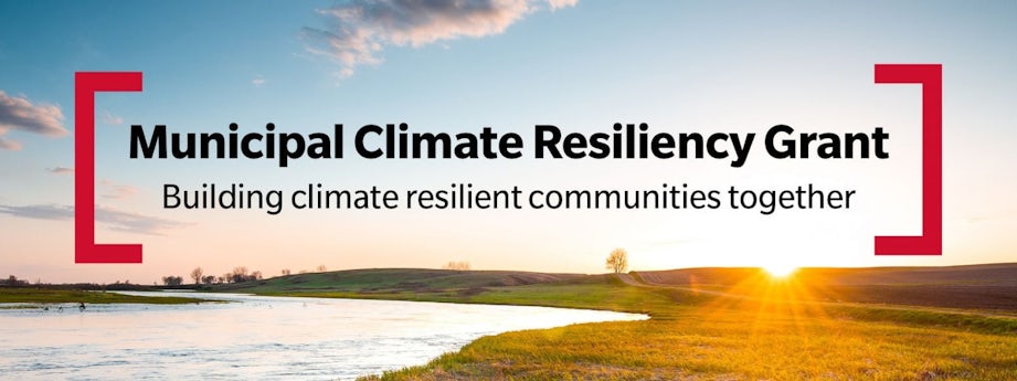 Wetlands with the headline Municipal Climate Resiliency Grant - Building climate resilient communities together inside the red intact brackets